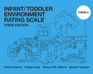 Infant/Toddler Environment Rating Scale, Third Edition (ITERS-3)